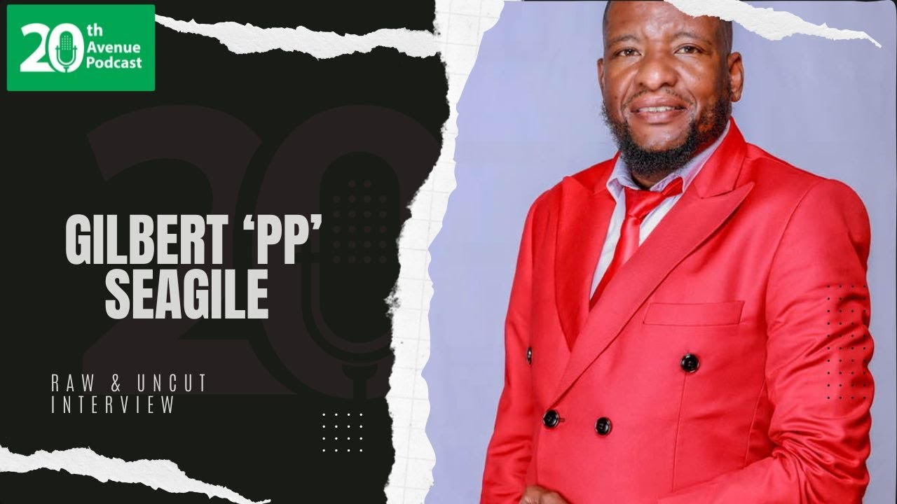 Gilbert 'PP' Seagile on Political Career, Elections, BDP, President Masisi, Vee Mampeezy, Makhadzi