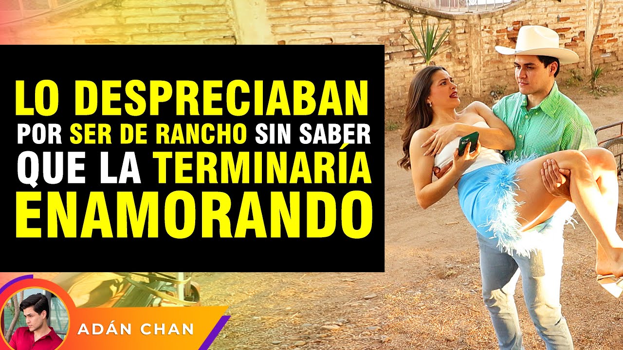 Lo despreciaban por ser de rancho sin saber que la terminaría enamorando