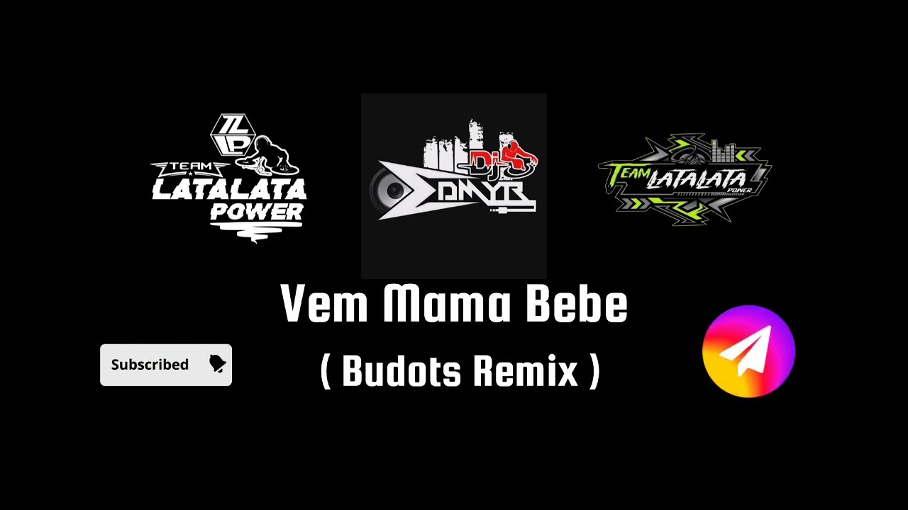 VEM MAMA BEBE ( BUDOTS REMIX ) | DJ EDMYR REMIX | TEAM LATA LATA POWER 