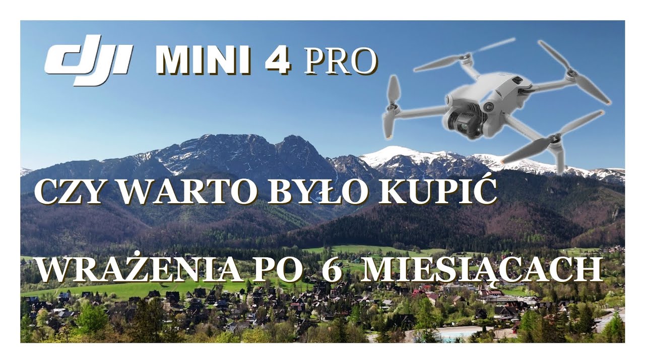 DJI MINI 4 pro - czy warto było kupić - Moje wrażenia po 6 miesiącach.