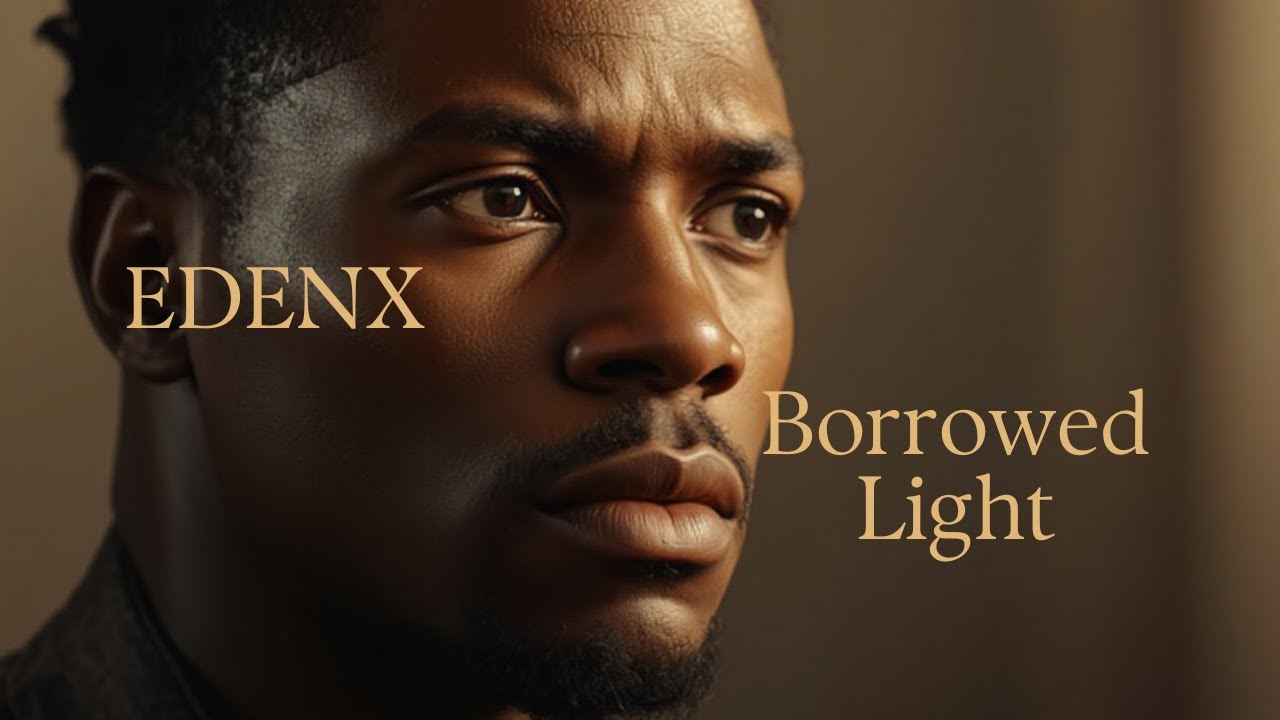 Borrowed Light--EDENX.