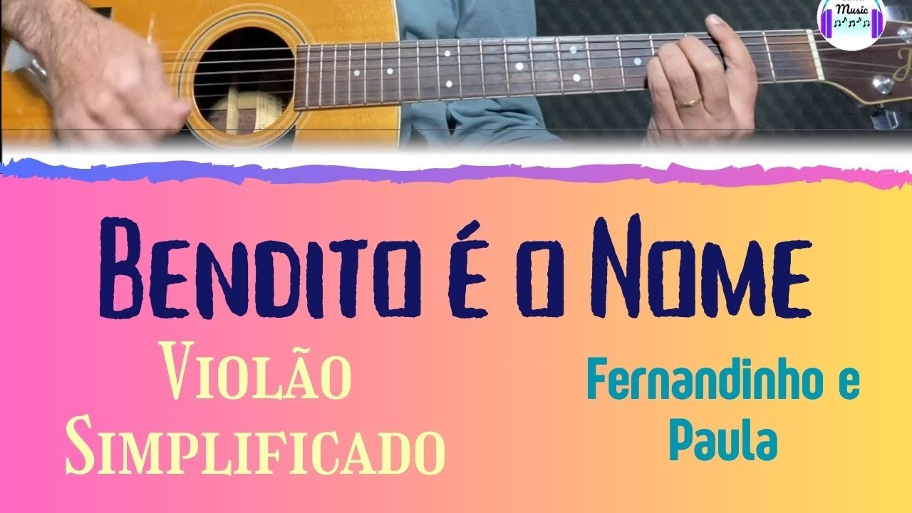 Bendito É o Nome No Violão Com 4 Acordes
