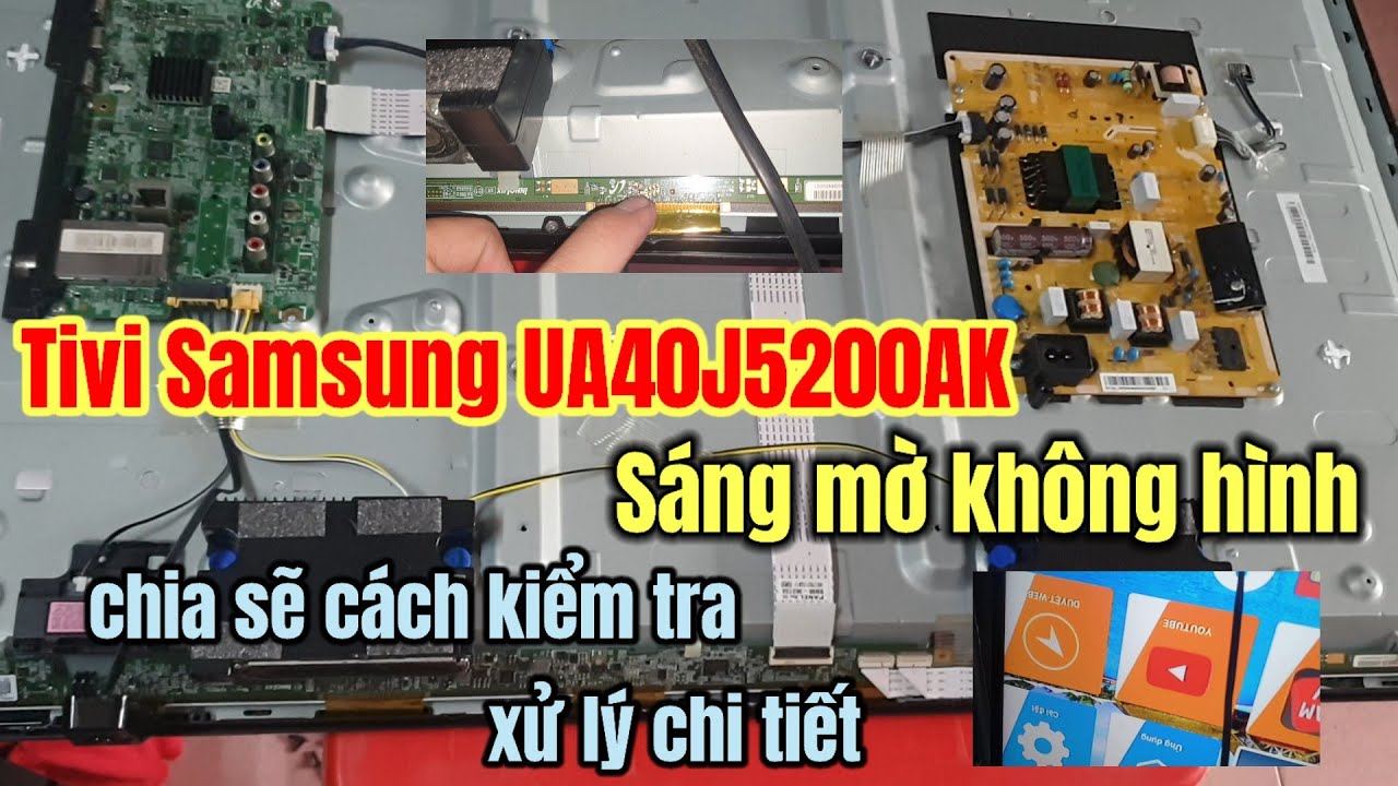 Tivi Samsung UA40J5200AK sáng mờ không hình và cách xử lý