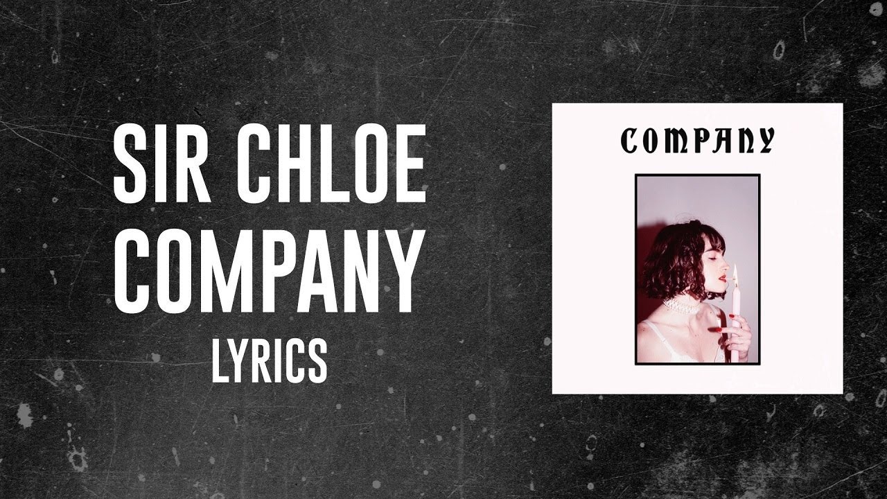 Sir Chloe - Company (LYRICS)