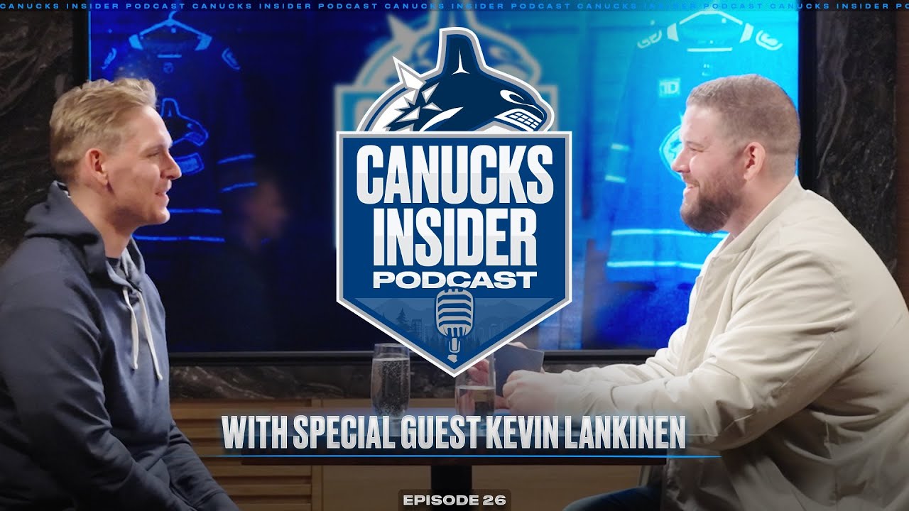 Canucks Insider Podcast Episode 26: The Mind of a Netminder with Kevin Lankinen