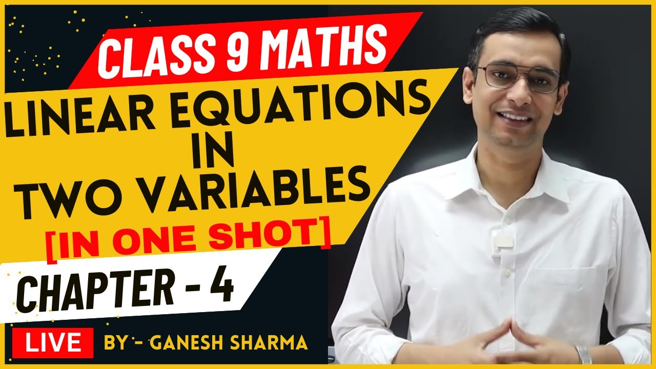 Class 9 Maths Linear Equations in Two Variables One Shot Explained