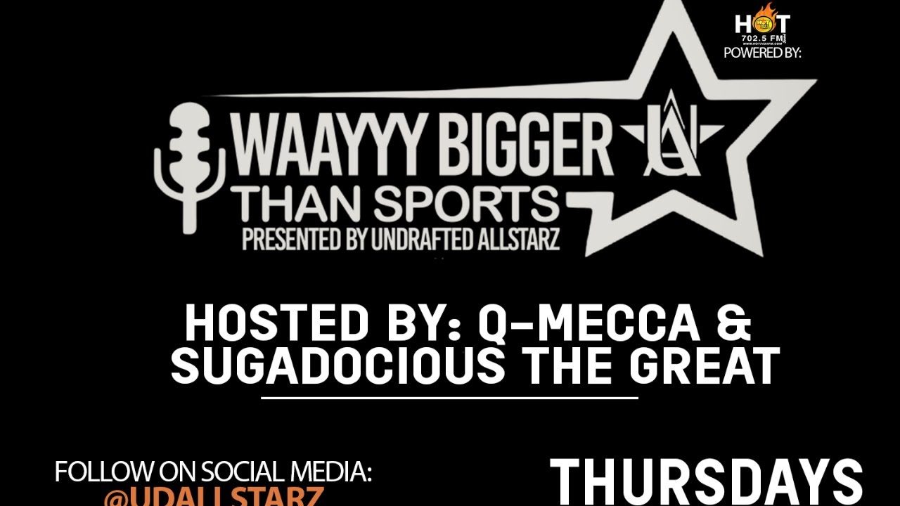 WAAYYY BIGGER THAN SPORTS SHOW WITH Q-MECCA & BIG SUGE LIVE ON HOT7025FM.COM!