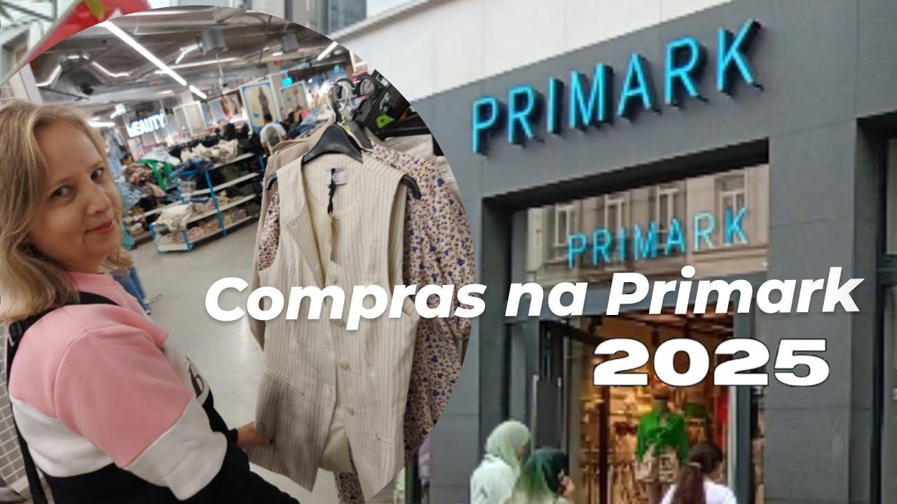 Compras na Primark 2025 - Europa 