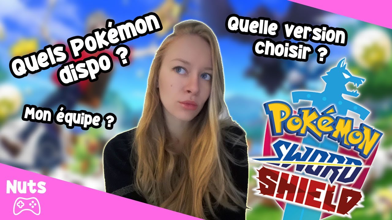 ÉPÉE & BOUCLIER : QUELS POKÉMON ? QUELLE VERSION ? QUELLE ÉQUIPE ?