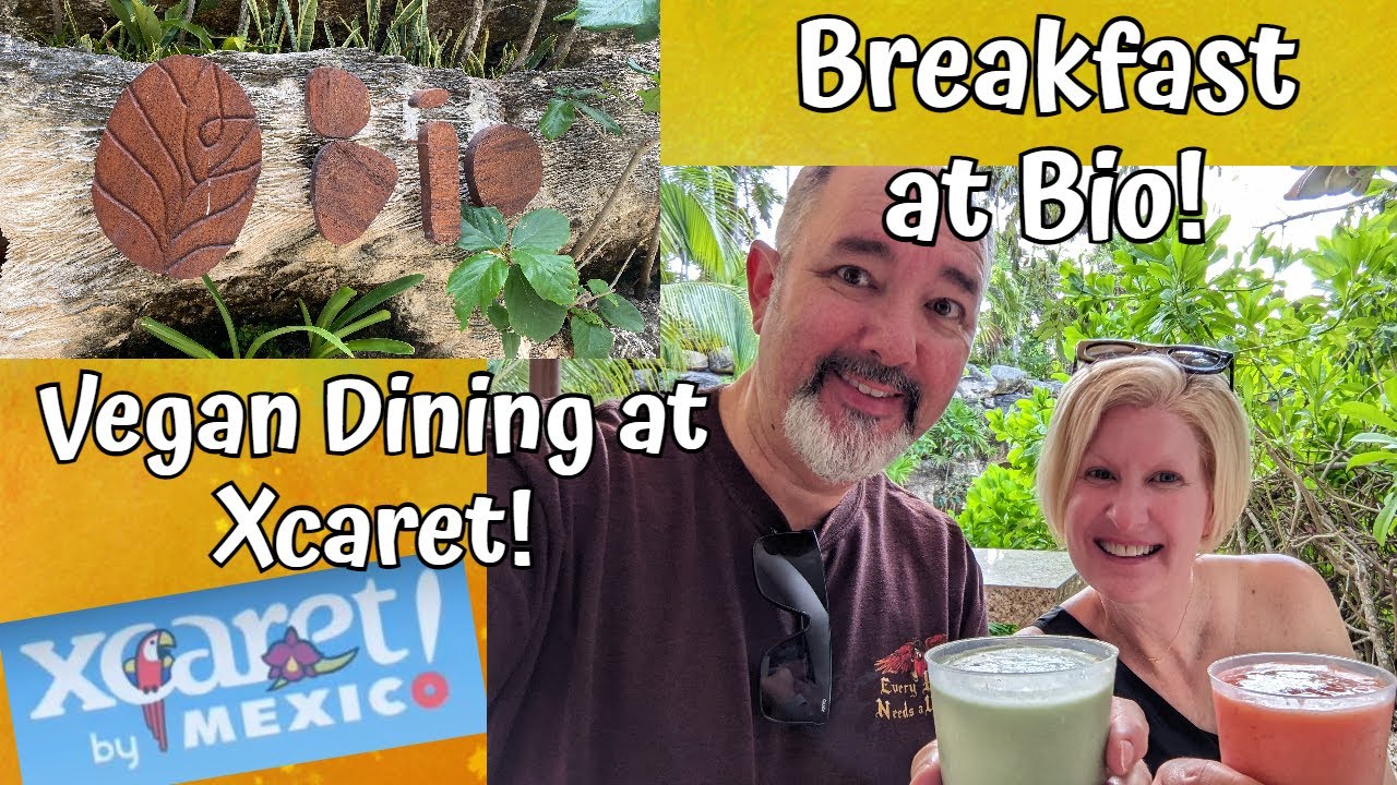 Breakfast at Bio / Vegan Dining at Hotel Xcaret