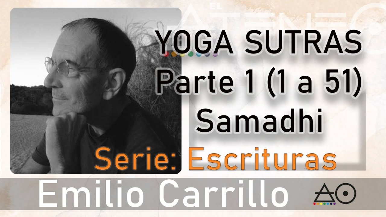 1/4 YOGA SUTRAS de Patanjali con Emilio Carrillo SERIE ESCRITURAS