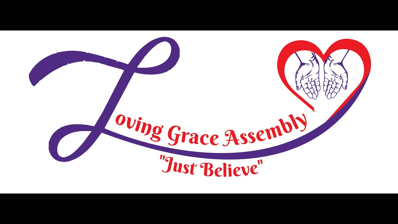 Loving Grace Assembly Live Stream