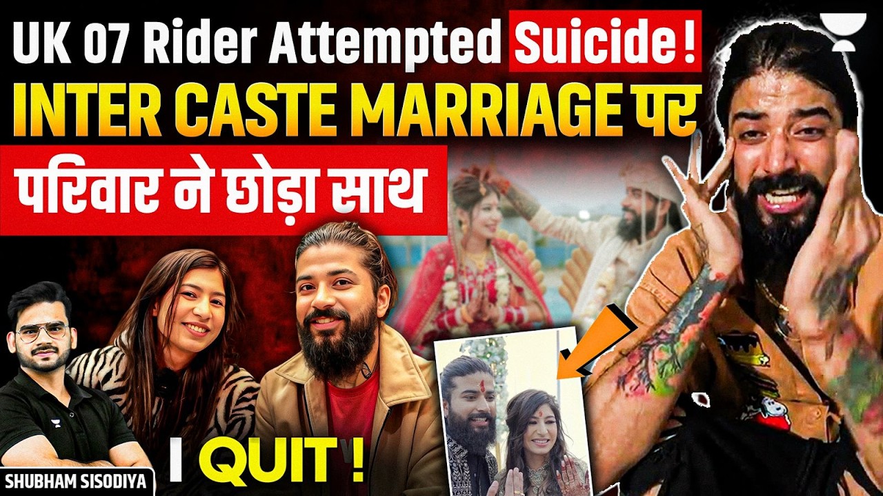 UK07 Rider Last Vlog: Inter-Caste Marriage Is a Social Crime In India | Shubham Sisodiya