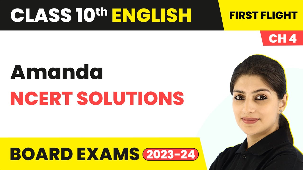 Amanda - NCERT Solutions | Class 10 English Chapter 4 (Poem) | CBSE 2024-25