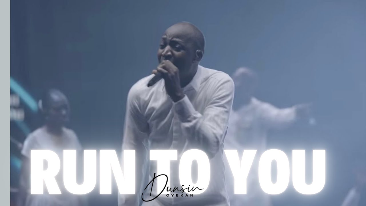 Run to you - Dunsin Oyekan