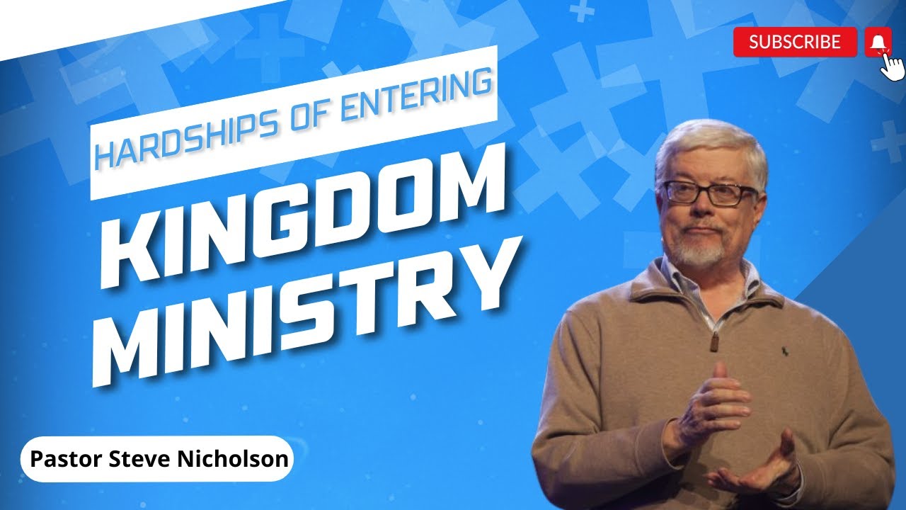 Hardships of entering Kingdom Ministry | Steve Nicholson