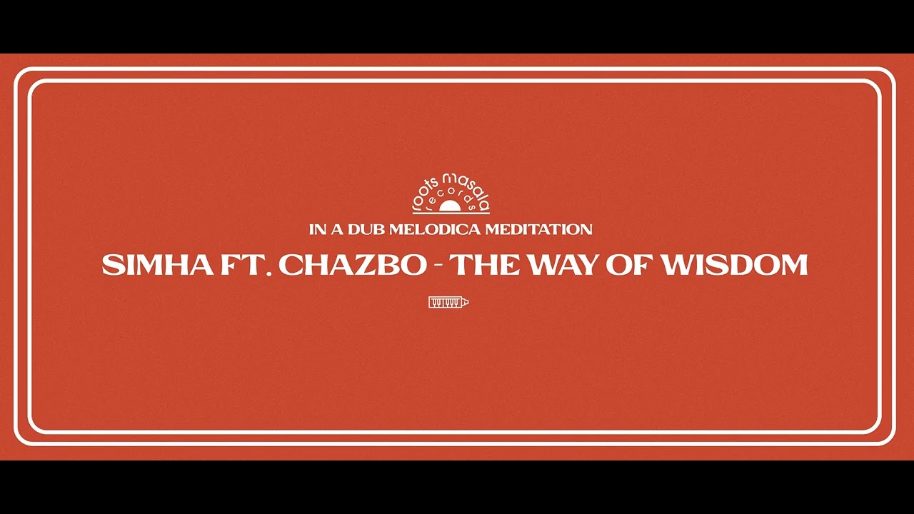 Simha ft Chazbo - The Way of Wisdom