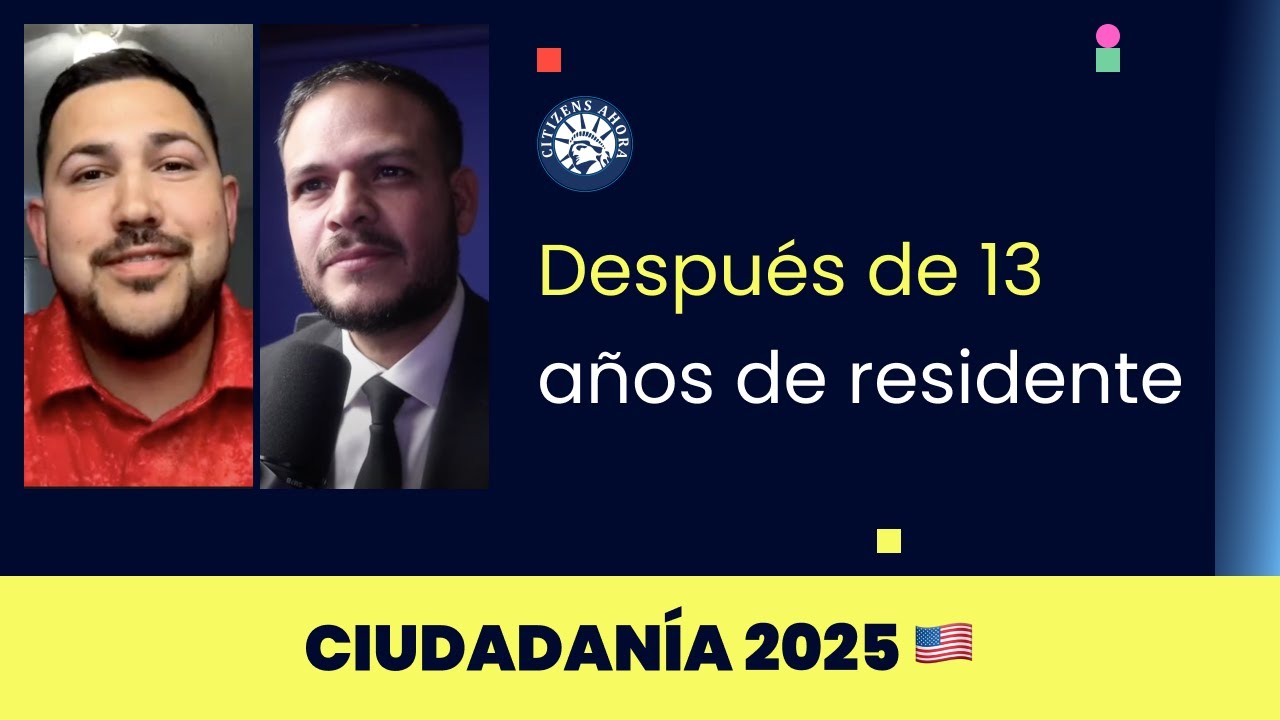 Después de 13 años de residente - Ciudadanía americana 2025