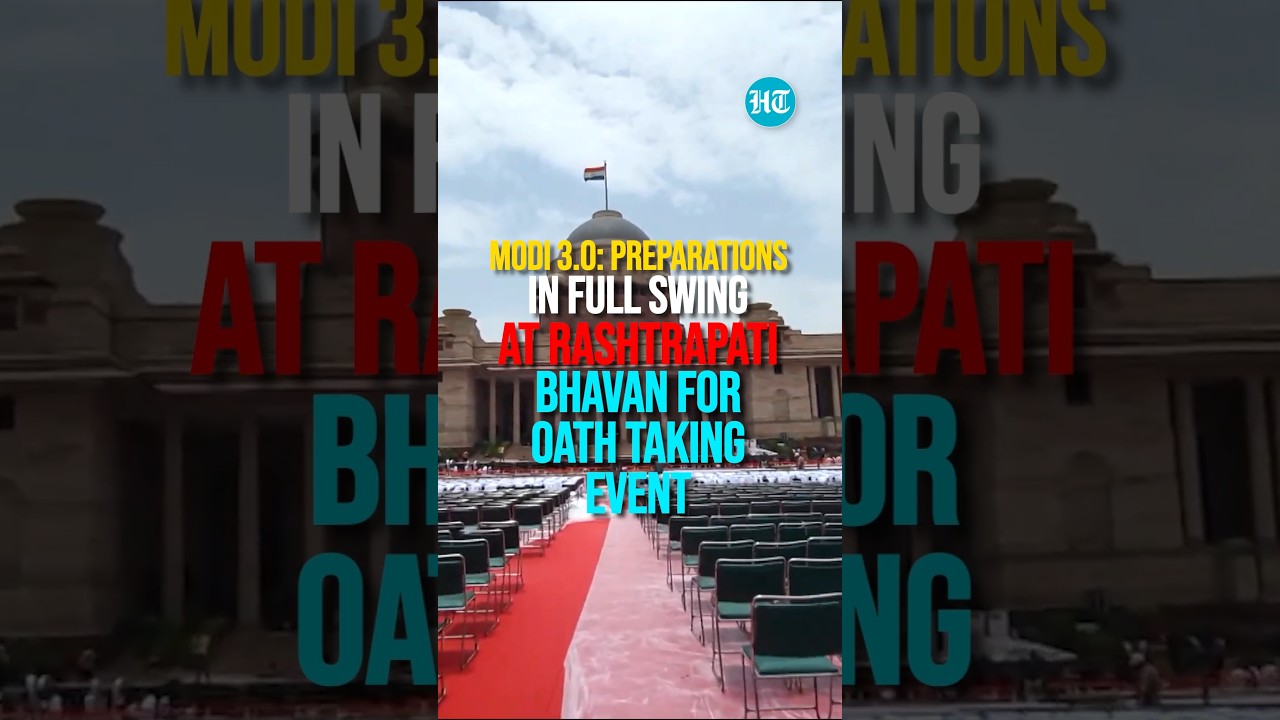 Modi 3.0: Preparations In Full Swing At Rashtrapati Bhavan For Oath-Taking Event