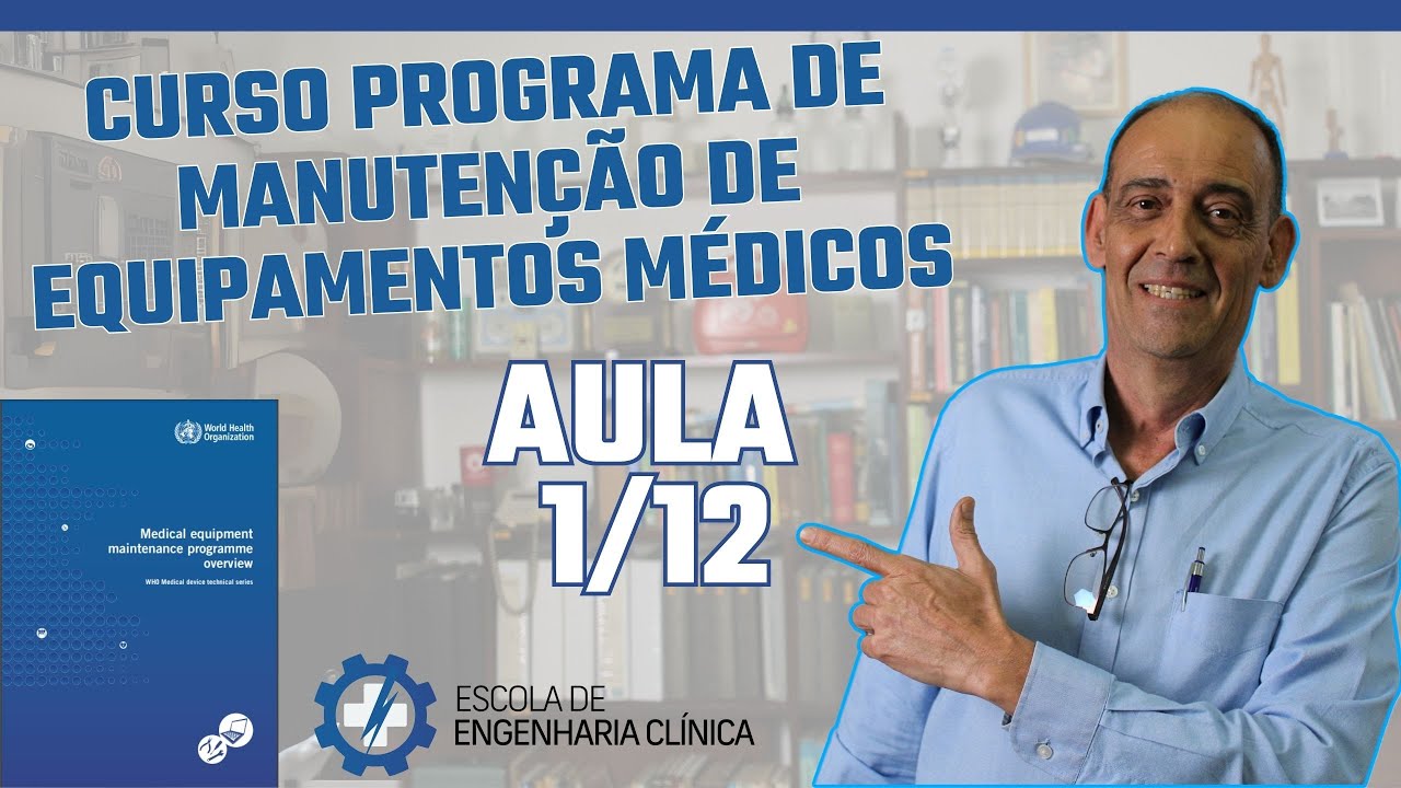 Aula 1/12 - Introdução à Manutenção de Equipamentos Médicos [CPMEM]