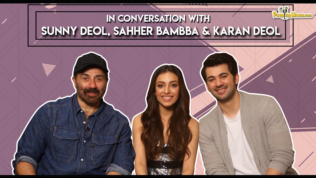 In Conversation With Sunny Deol, Karan Deol & Sahher Bambba | Pal Pal Dil Ke Paas