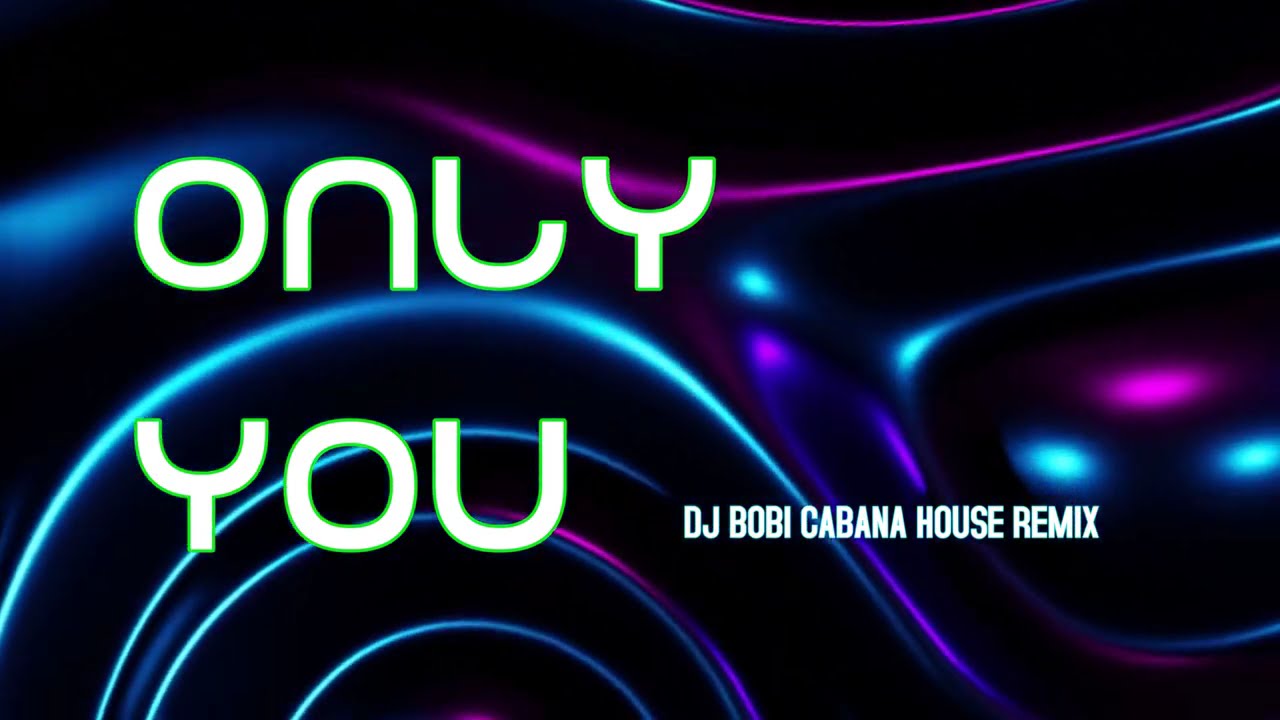 Only You - Cabana House Remix