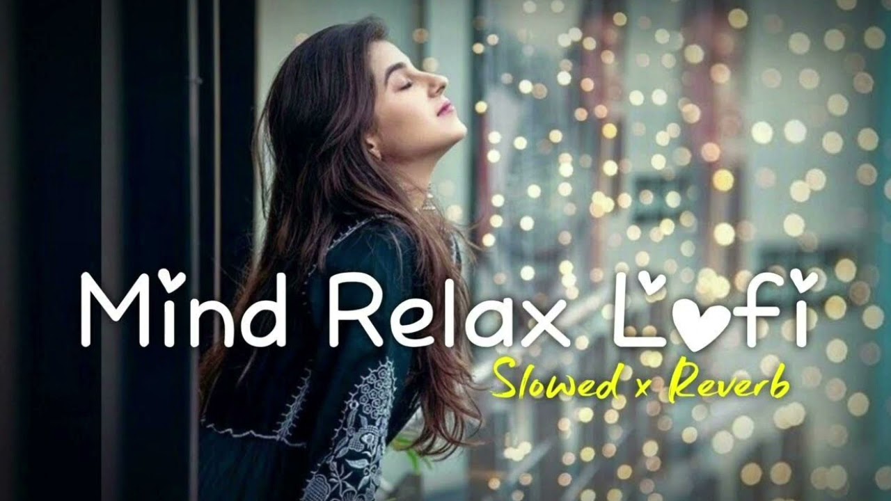 Mind relax lofi slowed and Reverb Song lyrics by Slowerd editor's #like #subscribe #virlsong #viral
