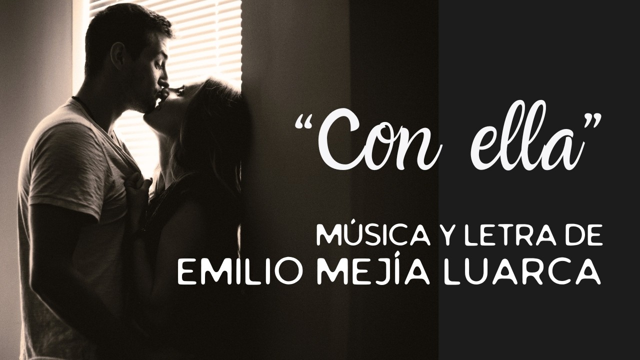 Con ella | Letra y música de Emilio Mejía Luarca