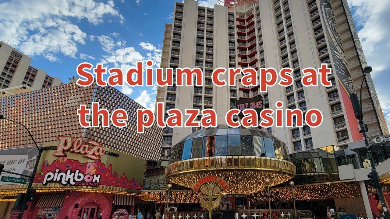 PLAZA CASINO STADIUM CRAPS