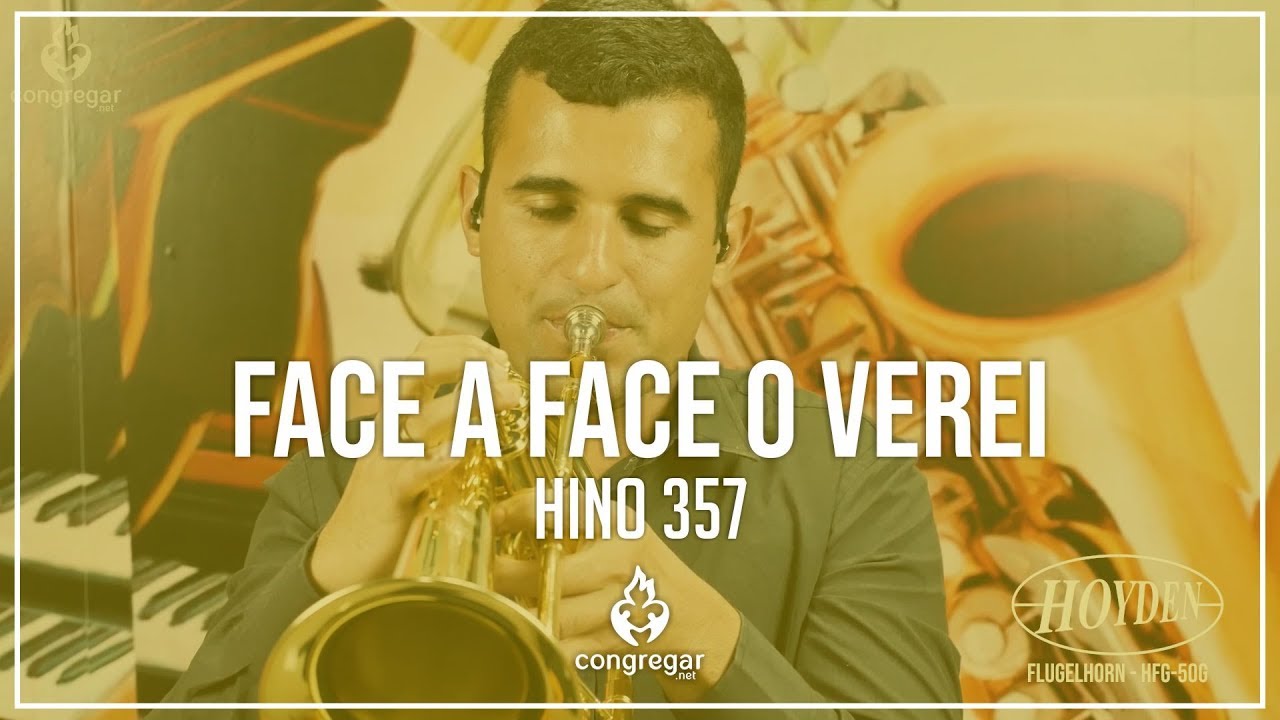🎺 Hino 357 - Face a face o verei - Flugelhorn - Hoyden 🎺