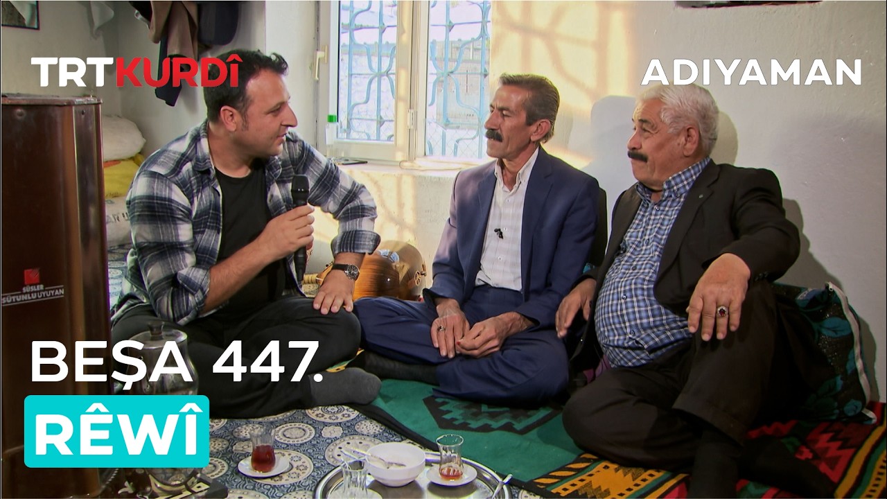 Rêwî - Beşa 447.(Adıyaman-Aksaray-Mardin)