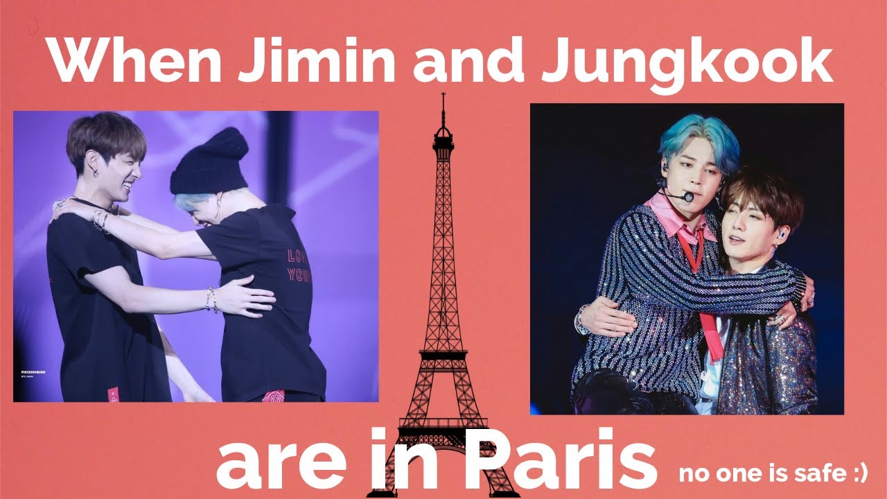 When Jimin and Jungkook are in Paris