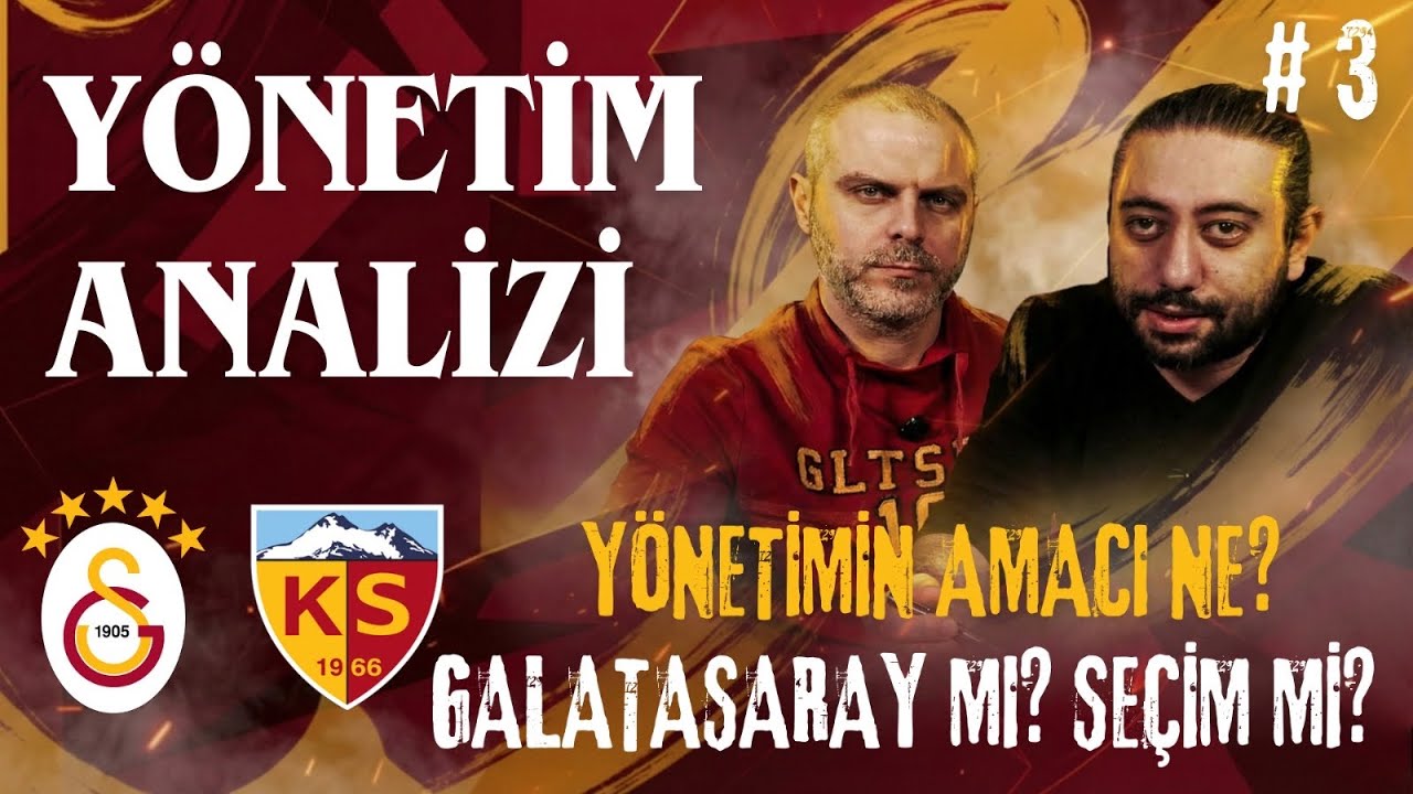 Galatasaray-Kayserispor | Yönetim Ne Yapmakta, Ne İstemektedir?