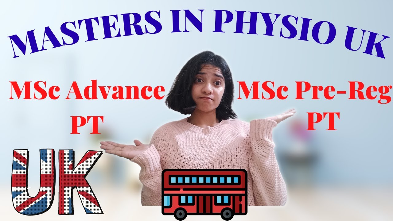 MASTERS IN PHYSIOTHERAPY UNIVERSITIES UK | Physiotherapy in UK | MSc Pre-Reg VS MSc Physiotherapy