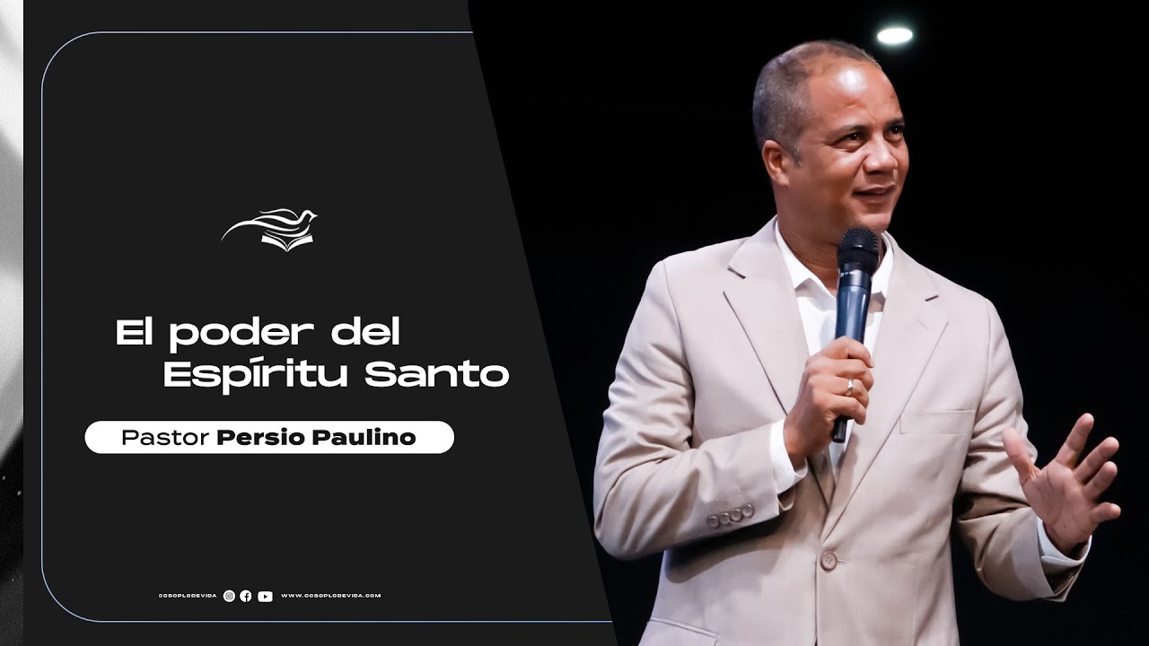 El poder del Esp&iacute;ritu Santo - Pastor Persio Paulino