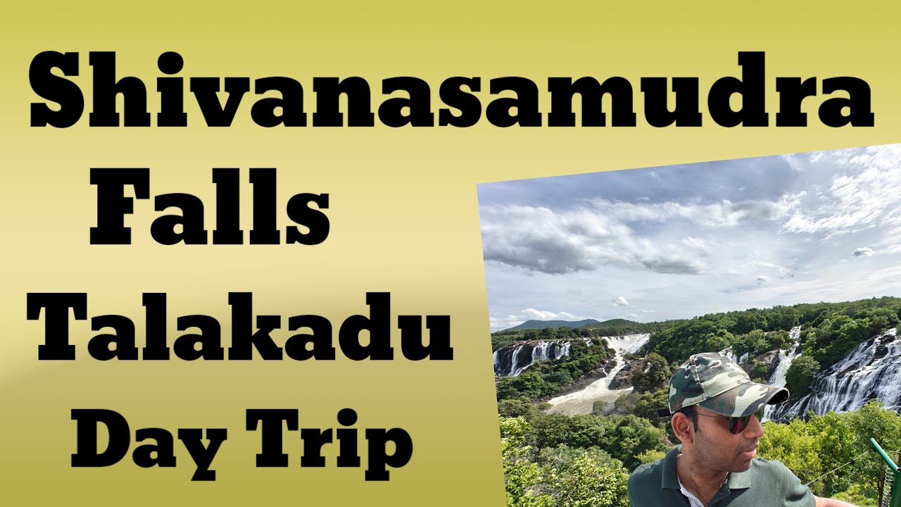 SHIVANASAMUDRA FALLS | TALAKADU | Bangalore-Shivanasamudra Trip | Day Trip Bangalore | Weekend Trip