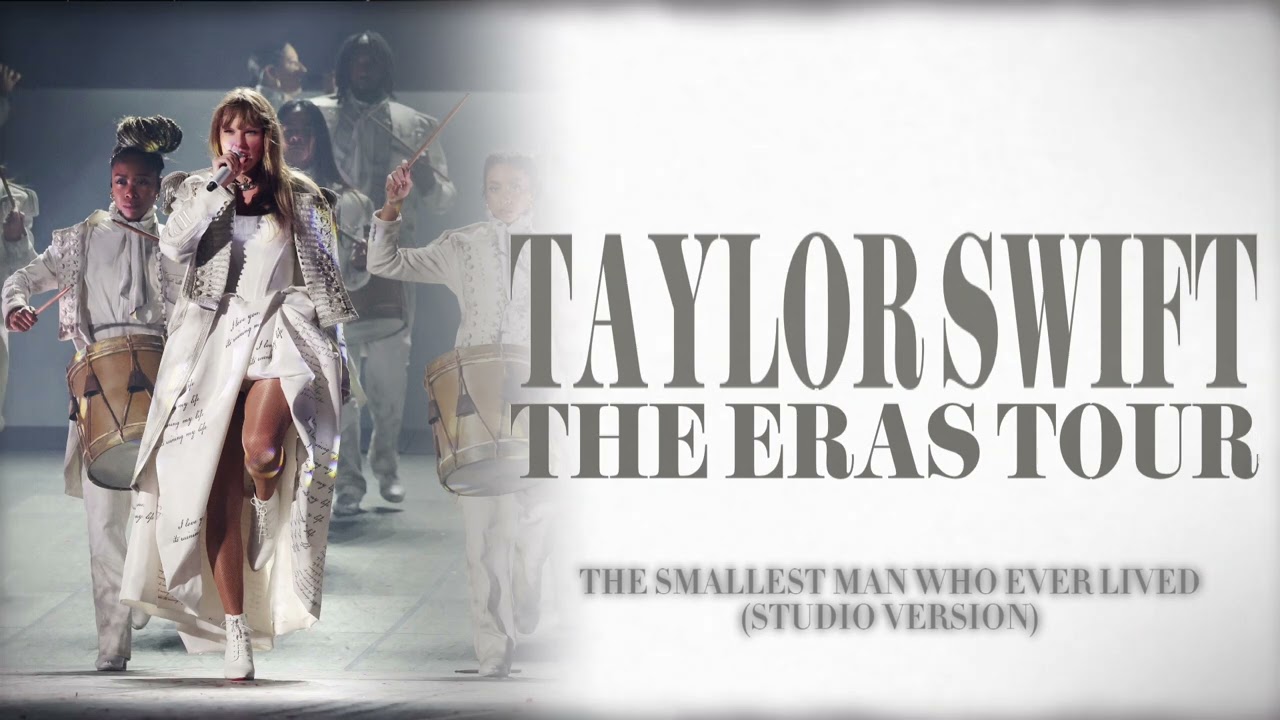 Taylor Swift - The Smallest Man Who Ever Lived (Eras Tour Studio Version)