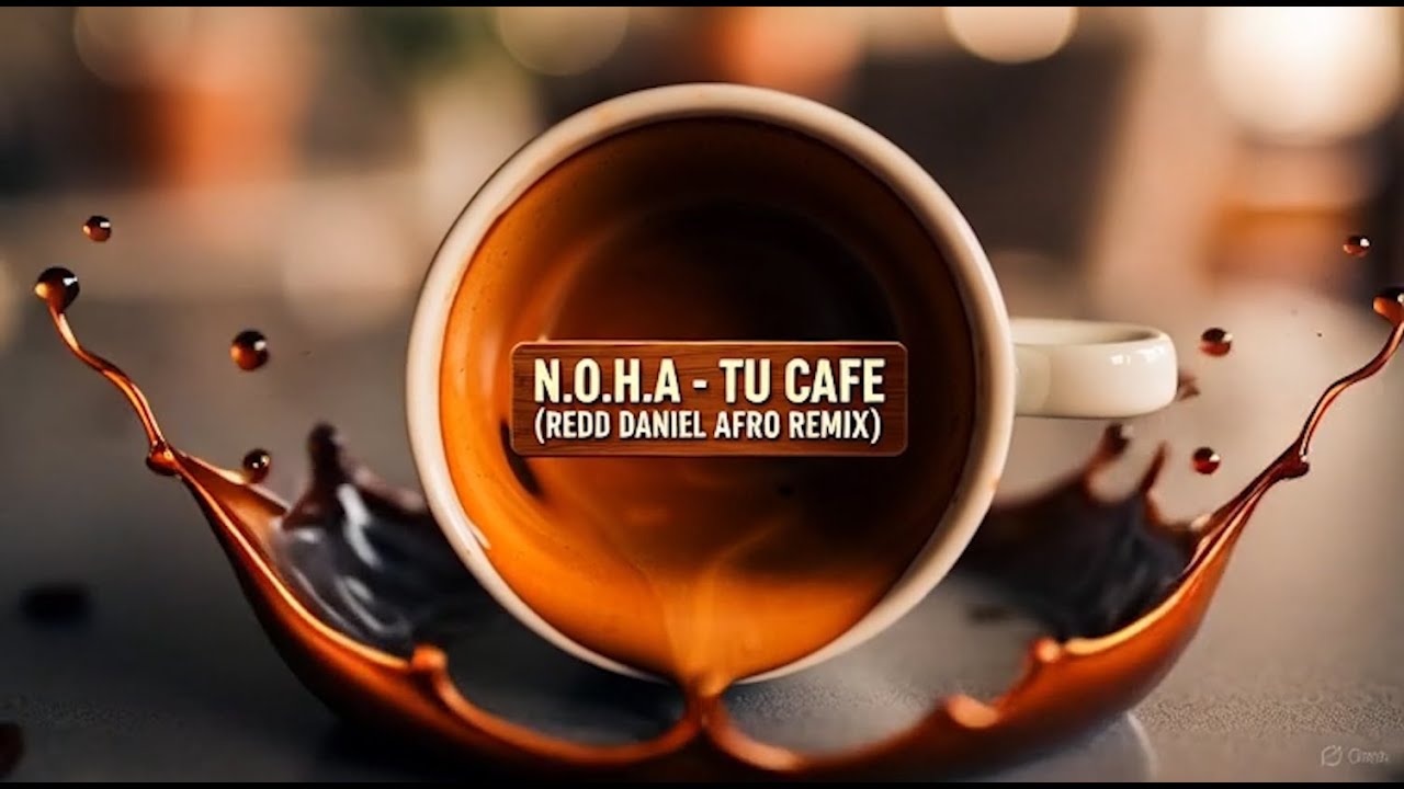 N.O.H.A - Tu Cafe ( Redd Daniel Afro Remix )