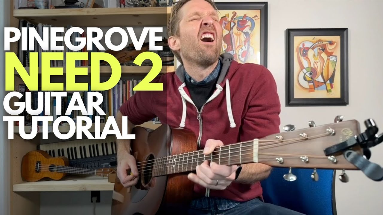 Need 2 by Pinegrove Guitar Tutorial — уроки игры на гитаре со Стюартом!