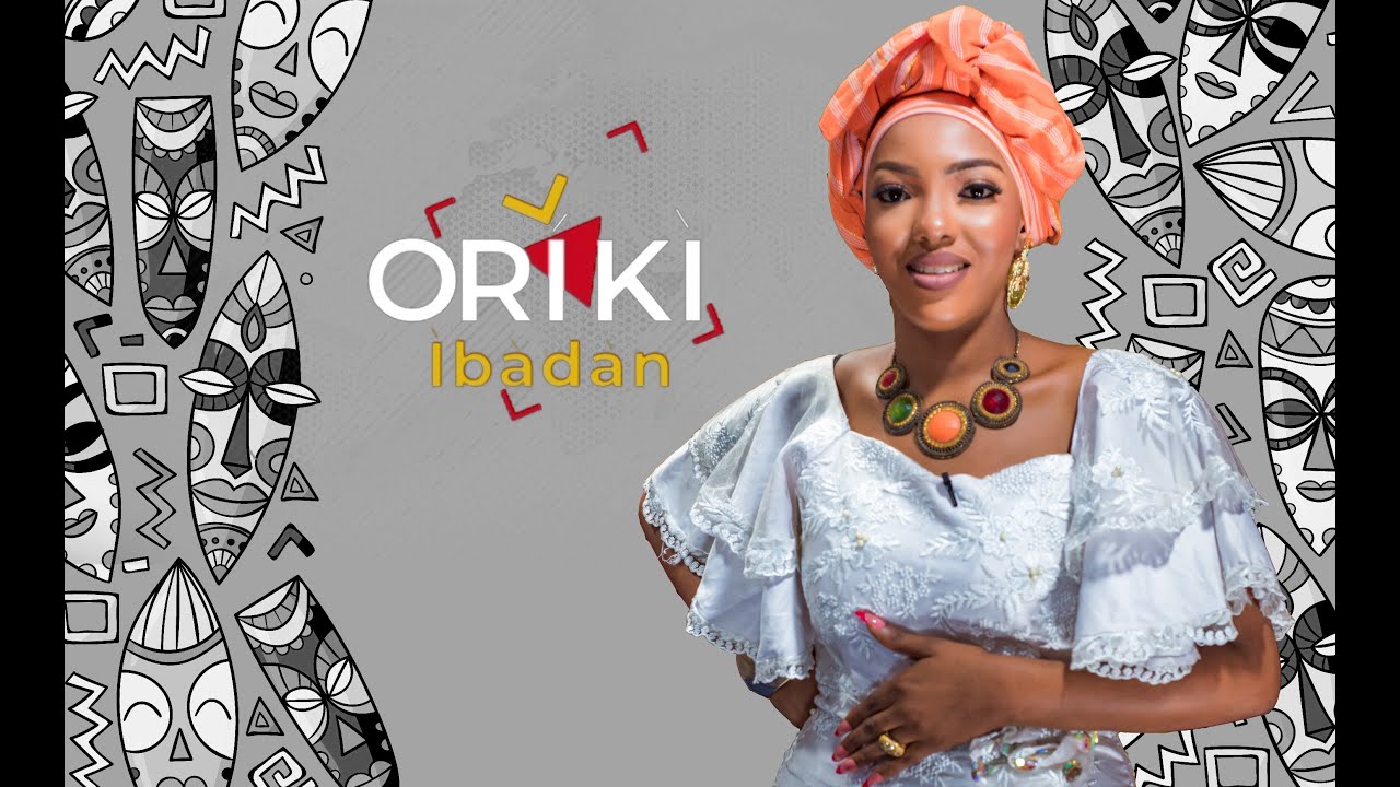 Oriki Ibadan (Ibadan Praise Poetry ) Oriki Season 2