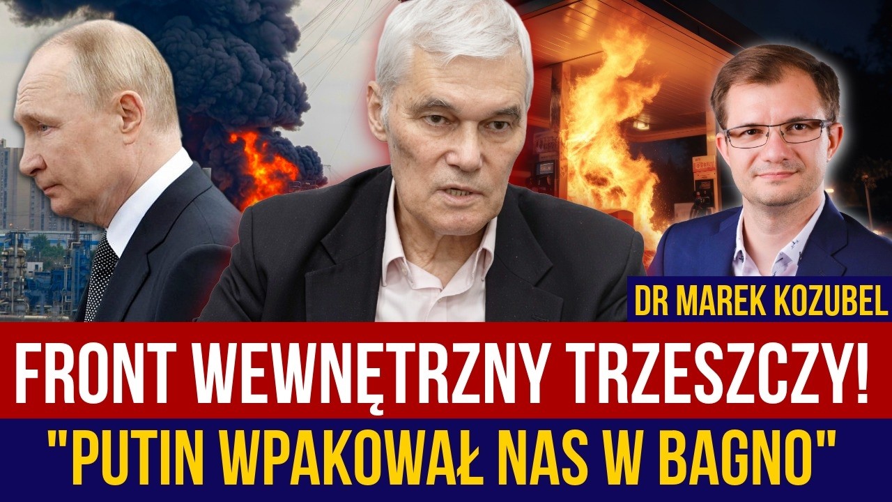 Dr Marek Kozubel - Rosja pęka od środka. Strach przed powt&oacute;rką rewolucji z 1917 roku!