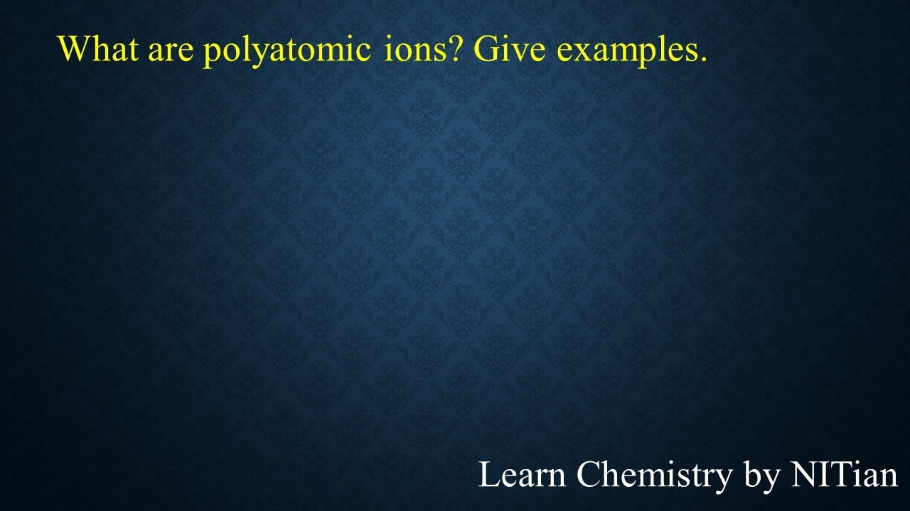 What are polyatomic ions? Give examples.