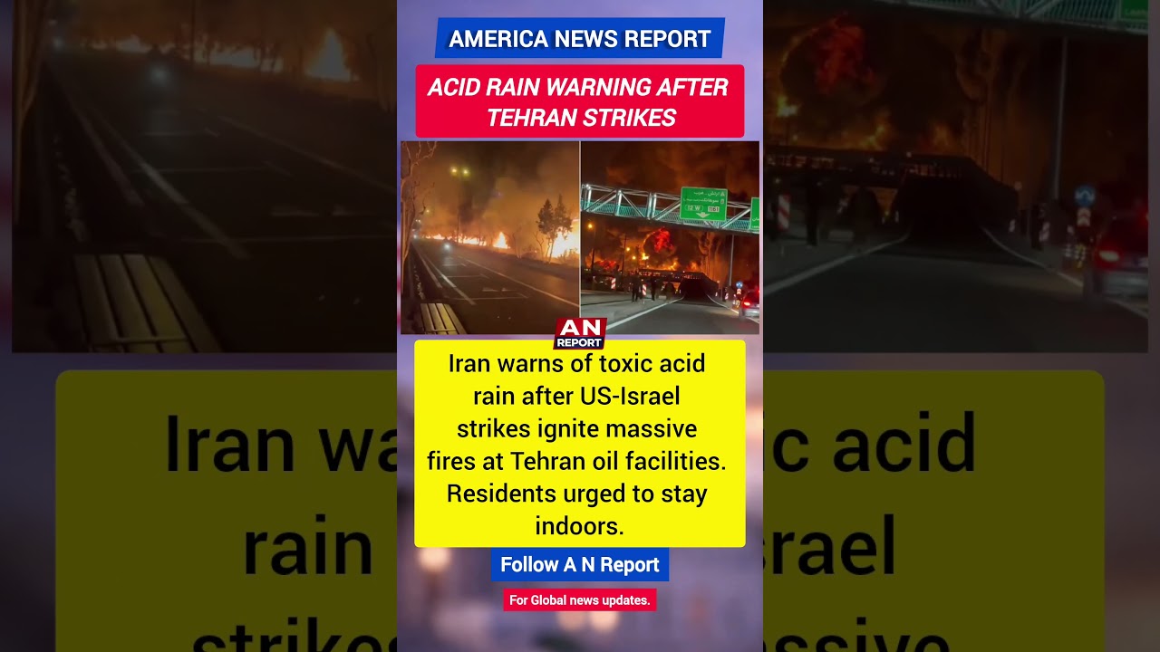 Toxic Acid Rain Warning In Tehran After US-Israel Strikes | Iran War Escalates | A N REPORT