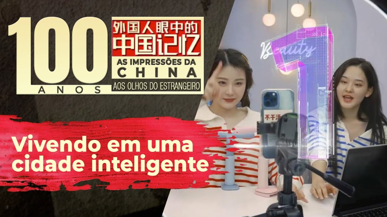 Vivendo em uma cidade inteligente | 100 Anos: As Impressões da China aos Olhos dos Estrangeiros