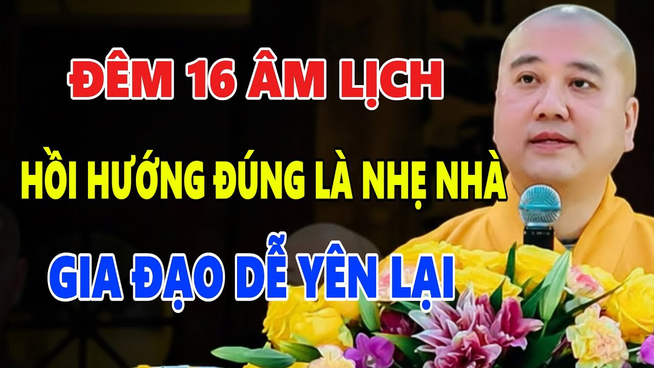 Thầy Pháp Hòa: Đêm 16 ÂL Hồi Hướng Đúng, Gia Đạo Nhẹ Lại, Con Cái Yên Hơn