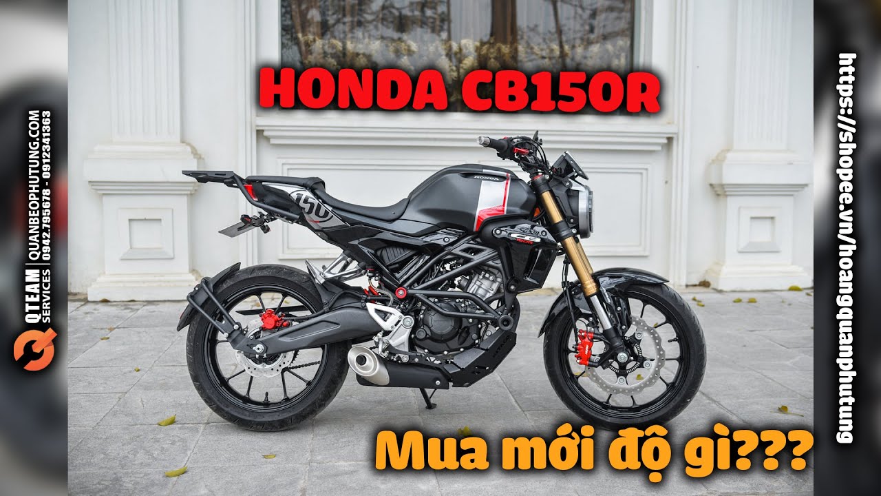 HONDA CB150R mua mới thì cần độ những gì