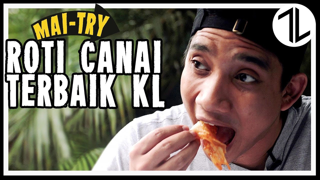 MAI TRY | 4 Roti Canai Terbaik di KL
