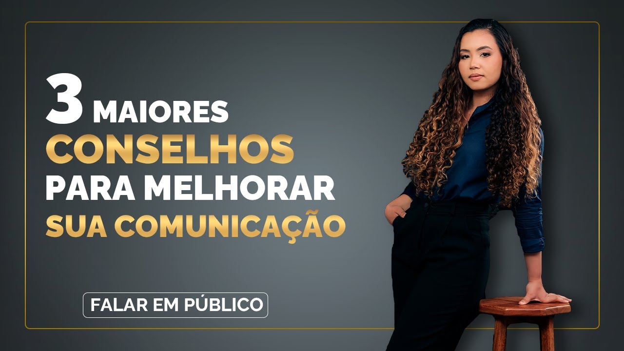 Como MELHORAR A SUA COMUNICAÇÃO (3 conselhos valiosos)