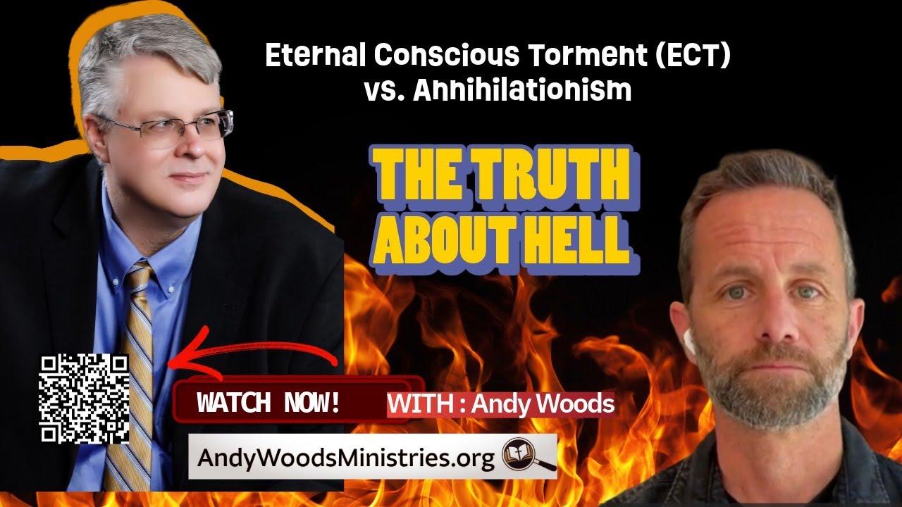 Eternal Conscious Torment? 001. The Truth About Hell. Dr. Andy Woods. 12-28-25.