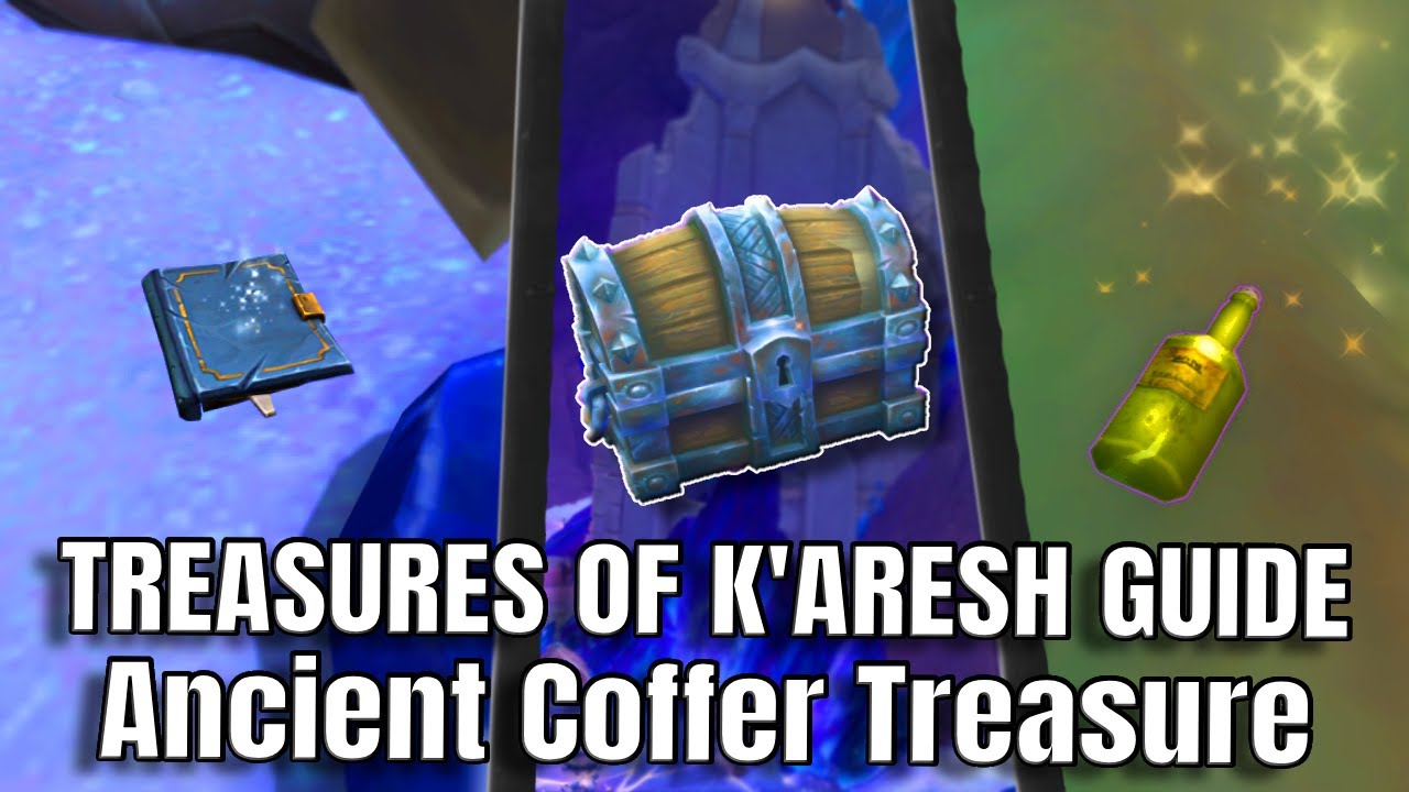 Ancient Coffer Treasure Guide | World of Warcraft: Ghosts of K'aresh | Patch 11.2
